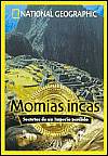 Momias Incas, Secretos de un Imperio Perdido